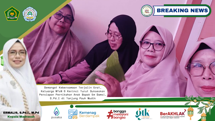 Keluarga MTsN 6 Kerinci Turut Sukseskan Persiapan Pernikahan Anak Bapak Em Samsi, S.Pd.I di Tanjung Pauh Mudik Keluarga MTsN 6 Kerinci Turut Sukseskan Persiapan Pernikahan Anak Bapak Em Samsi, S.Pd.I di Tanjung Pauh Mudik
