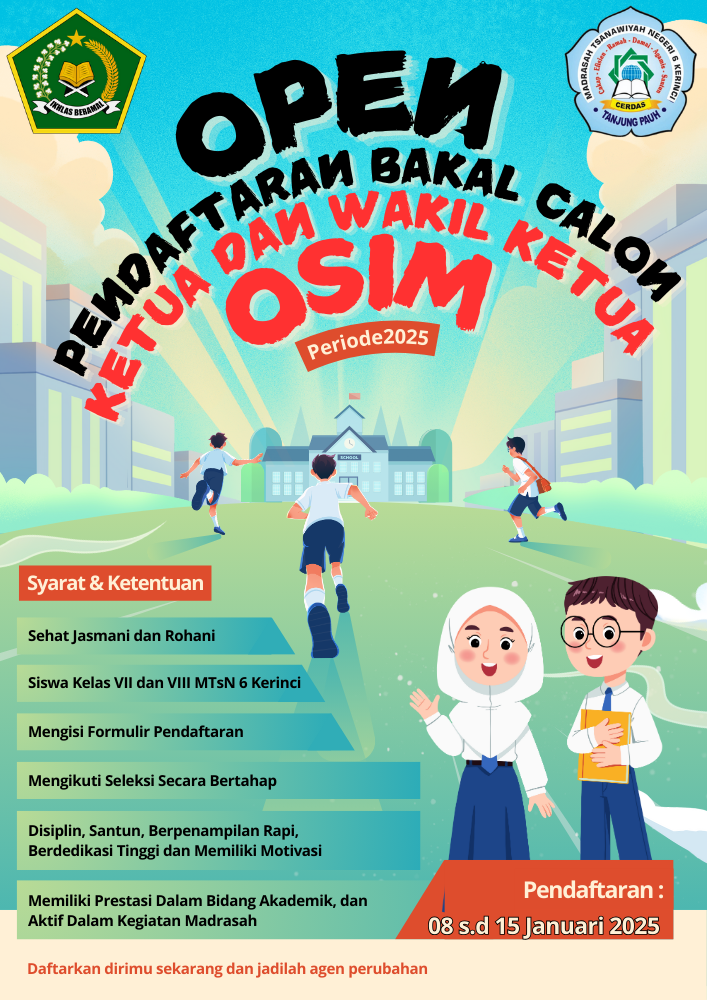 Pendaftaran Bakal Calon Ketua dan Wakil Ketua OSIM MTsN 6 Kerinci Periode 2025 Resmi Dibuka