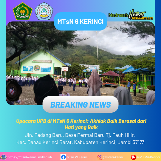 Upacara UPB di MTsN 6 Kerinci: Akhlak Baik Berasal dari Hati yang Baik