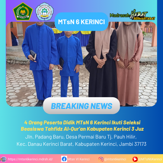 4 Orang Peserta Didik MTsN 6 Kerinci Ikuti Seleksi Beasiswa Tahfidz Al-Qur’an Kabupaten Kerinci 3 Juz 4 Orang Peserta Didik MTsN 6 Kerinci Ikuti Seleksi Beasiswa Tahfidz Al-Qur’an Kabupaten Kerinci 3 Juz