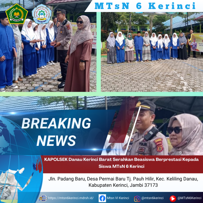 KAPOLSEK Danau Kerinci Barat Serahkan Beasiswa Berprestasi Kepada Siswa MTsN 6 Kerinci KAPOLSEK Danau Kerinci Barat Serahkan Beasiswa Berprestasi Kepada Siswa MTsN 6 Kerinci