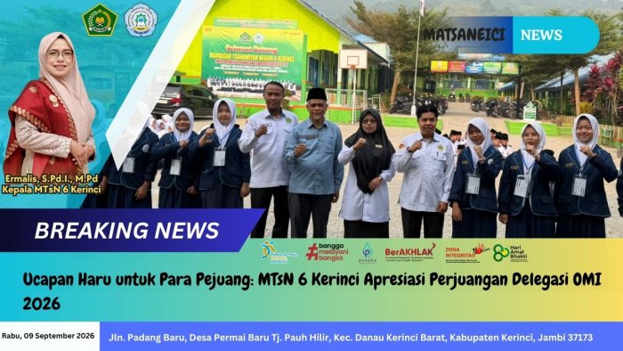 Ucapan Haru untuk Para Pejuang: MTsN 6 Kerinci Apresiasi Perjuangan Delegasi OMI 2026 Ucapan Haru untuk Para Pejuang: MTsN 6 Kerinci Apresiasi Perjuangan Delegasi OMI 2026