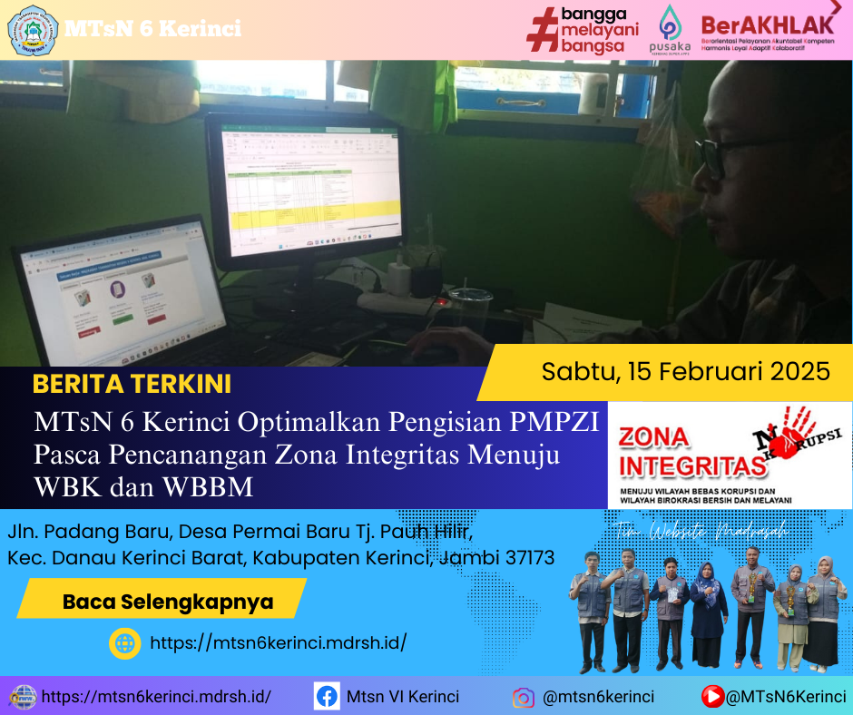 MTsN 6 Kerinci Optimalkan Pengisian PMPZI Pasca Pencanangan Zona Integritas Menuju WBK dan WBBM MTsN 6 Kerinci Optimalkan Pengisian PMPZI Pasca Pencanangan Zona Integritas Menuju WBK dan WBBM