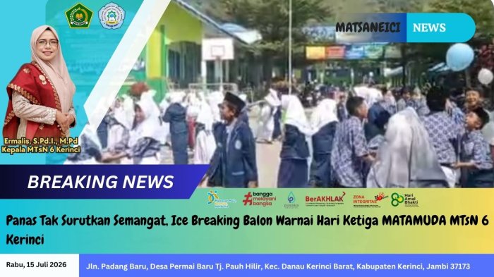 Panas Tak Surutkan Semangat, Ice Breaking Balon Warnai Hari Ketiga MATAMUDA MTsN 6 Kerinci Panas Tak Surutkan Semangat, Ice Breaking Balon Warnai Hari Ketiga MATAMUDA MTsN 6 Kerinci
