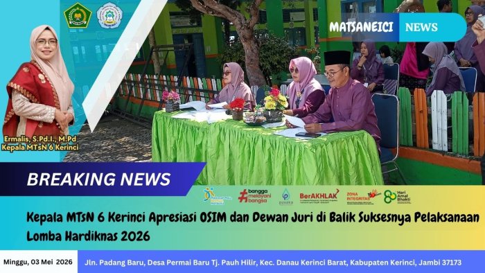 Kepala MTsN 6 Kerinci Apresiasi OSIM dan Dewan Juri di Balik Suksesnya Pelaksanaan Lomba Hardiknas 2026
