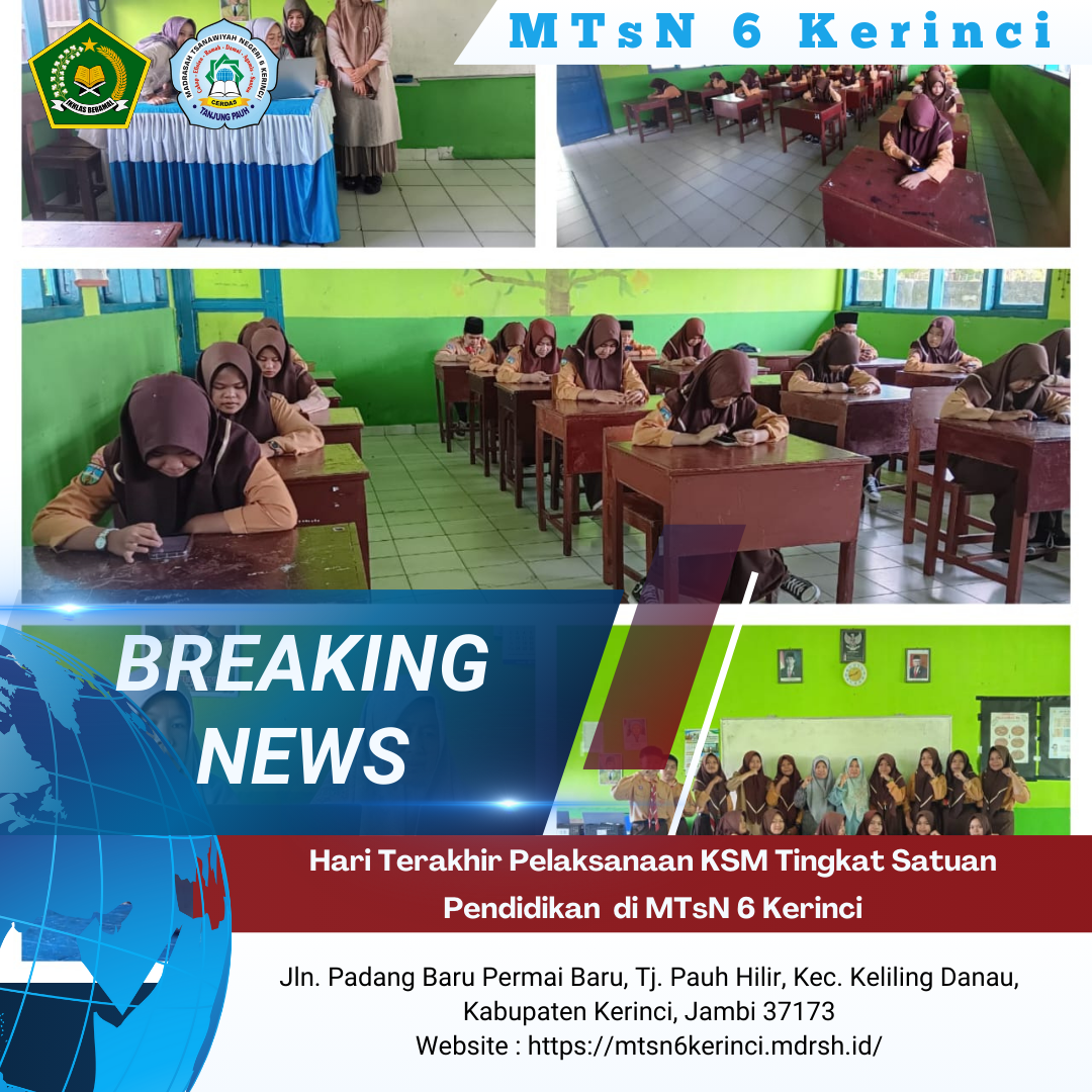 Hari Terakhir Pelaksanaan KSM Tingkat Satuan Pendidikan di MTsN 6 Kerinci Hari Terakhir Pelaksanaan KSM Tingkat Satuan Pendidikan di MTsN 6 Kerinci