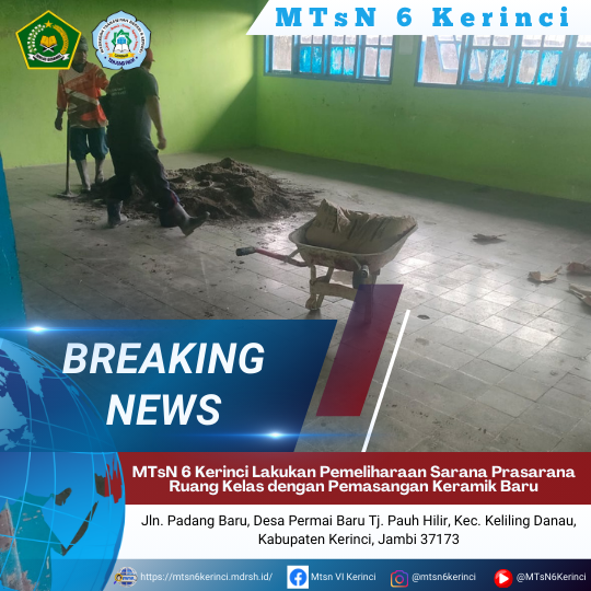 MTsN 6 Kerinci Lakukan Pemeliharaan Sarana Prasarana Ruang Kelas dengan Pemasangan Keramik Baru MTsN 6 Kerinci Lakukan Pemeliharaan Sarana Prasarana Ruang Kelas dengan Pemasangan Keramik Baru