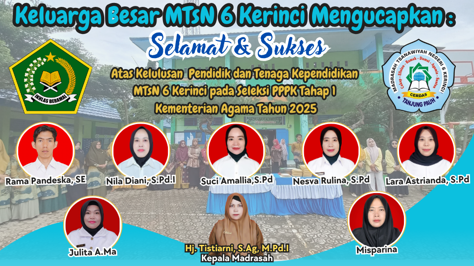 Selamat dan Sukses! 7 Orang PTK MTsN 6 Kerinci Lulus Tes PPPK Kementerian Agama Tahun 2025
