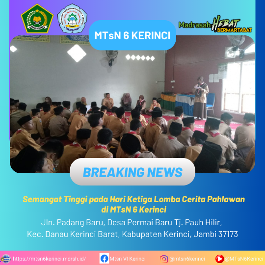 Semangat Tinggi pada Hari Ketiga Lomba Cerita Pahlawan di MTsN 6 Kerinci