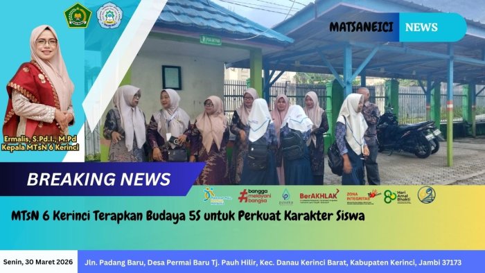 MTsN 6 Kerinci Terapkan Budaya 5S untuk Perkuat Karakter Siswa MTsN 6 Kerinci Terapkan Budaya 5S untuk Perkuat Karakter Siswa