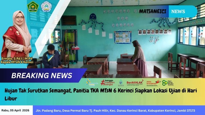 Hujan Tak Surutkan Semangat, Panitia TKA MTsN 6 Kerinci Siapkan Lokasi Ujian di Hari Libur