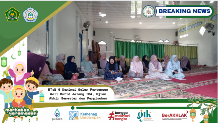 MTsN 6 Kerinci Gelar Pertemuan Wali Murid Jelang TKA, Ujian Akhir Semester dan Perpisahan