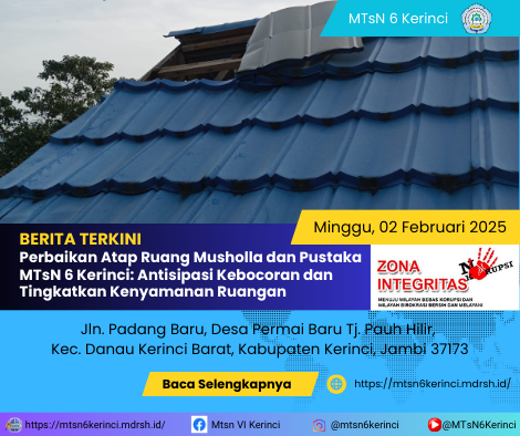 Perbaikan Atap Ruang Musholla dan Pustaka MTsN 6 Kerinci: Antisipasi Kebocoran dan Tingkatkan Kenyamanan Ruangan Perbaikan Atap Ruang Musholla dan Pustaka MTsN 6 Kerinci: Antisipasi Kebocoran dan Tingkatkan Kenyamanan Ruangan
