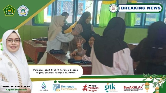 Pengurus OSIM MTsN 6 Kerinci Gotong Royong Siapkan Ruangan MATAMUDA Pengurus OSIM MTsN 6 Kerinci Gotong Royong Siapkan Ruangan MATAMUDA