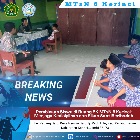 Pembinaan Siswa di Ruang BK MTsN 6 Kerinci: Menjaga Kedisiplinan dan Sikap Saat Beribadah Pembinaan Siswa di Ruang BK MTsN 6 Kerinci: Menjaga Kedisiplinan dan Sikap Saat Beribadah