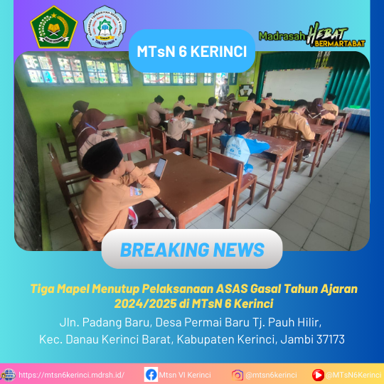 Tiga Mapel Menutup Pelaksanaan ASAS Gasal Tahun Ajaran 2024/2025 di MTsN 6 Kerinci Tiga Mapel Menutup Pelaksanaan ASAS Gasal Tahun Ajaran 2024/2025 di MTsN 6 Kerinci