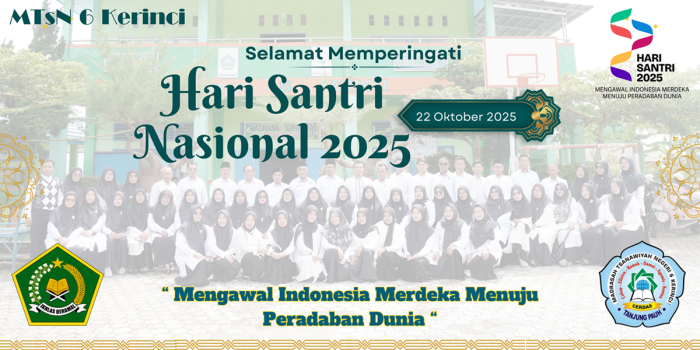 MTsN 6 Kerinci Rayakan Hari Santri Nasional 2025 dengan Semangat Mengawal Indonesia Merdeka Menuju Peradaban Dunia