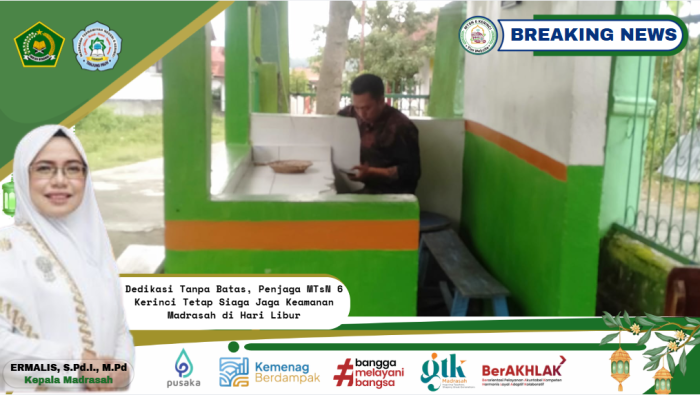 Dedikasi Tanpa Batas, Penjaga MTsN 6 Kerinci Tetap Siaga Jaga Keamanan Madrasah di Hari Libur Dedikasi Tanpa Batas, Penjaga MTsN 6 Kerinci Tetap Siaga Jaga Keamanan Madrasah di Hari Libur
