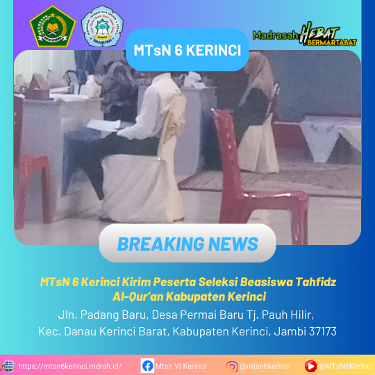 MTsN 6 Kerinci Kirim Peserta Seleksi Beasiswa Tahfidz Al-Qur`an Kabupaten Kerinci MTsN 6 Kerinci Kirim Peserta Seleksi Beasiswa Tahfidz Al-Qur`an Kabupaten Kerinci