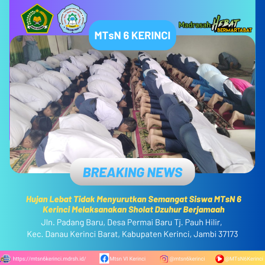 Hujan Lebat Tidak Menyurutkan Semangat Siswa MTsN 6 Kerinci Melaksanakan Sholat Dzuhur Berjamaah