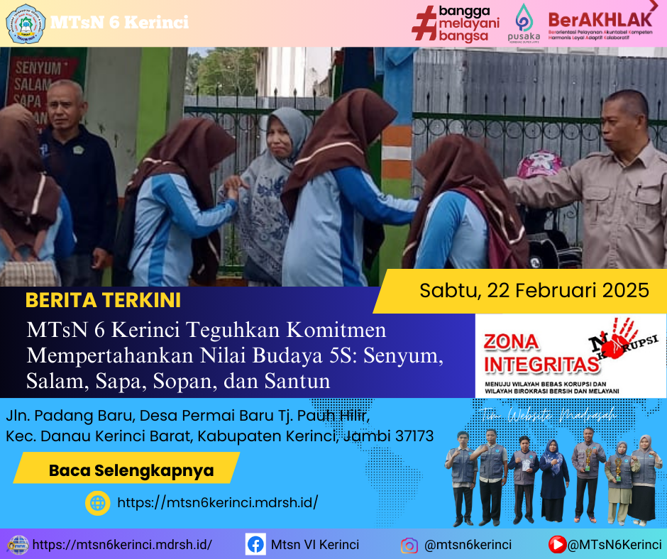 MTsN 6 Kerinci Teguhkan Komitmen Mempertahankan Nilai Budaya 5S: Senyum, Salam, Sapa, Sopan, dan Santun MTsN 6 Kerinci Teguhkan Komitmen Mempertahankan Nilai Budaya 5S: Senyum, Salam, Sapa, Sopan, dan Santun
