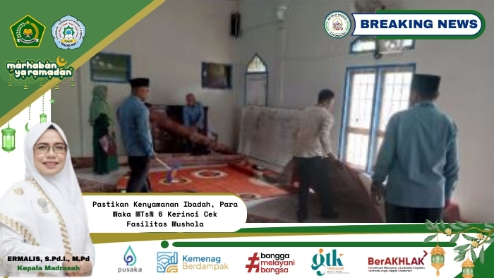 Pastikan Kenyamanan Ibadah, Para Waka MTsN 6 Kerinci Cek Fasilitas Mushola