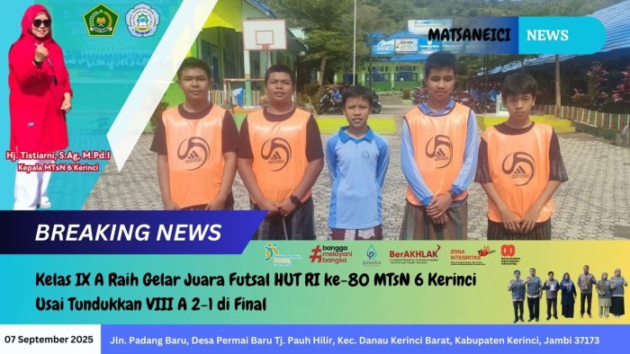Kelas IX A Raih Gelar Juara Futsal HUT RI ke-80 MTsN 6 Kerinci Usai Tundukkan VIII A 2-1 di Final Kelas IX A Raih Gelar Juara Futsal HUT RI ke-80 MTsN 6 Kerinci Usai Tundukkan VIII A 2-1 di Final