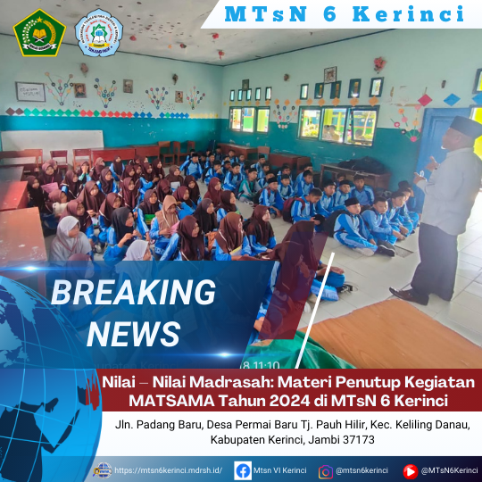 Nilai – Nilai Madrasah: Materi Penutup Kegiatan MATSAMA Tahun 2024 di MTsN 6 Kerinci Nilai – Nilai Madrasah: Materi Penutup Kegiatan MATSAMA Tahun 2024 di MTsN 6 Kerinci