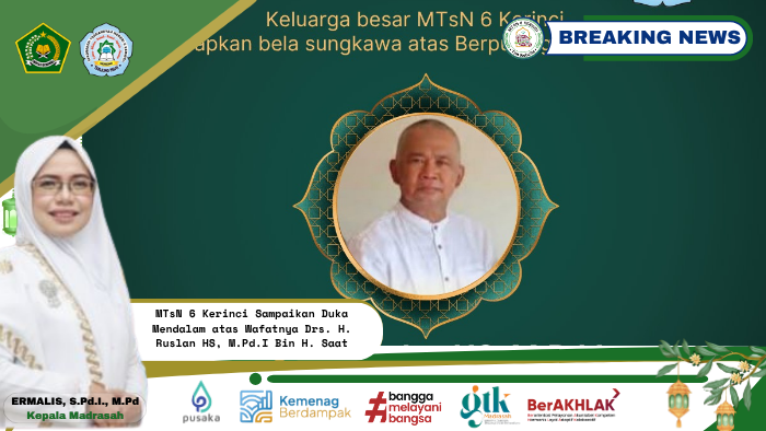 MTsN 6 Kerinci Sampaikan Duka Mendalam atas Wafatnya Drs. H. Ruslan HS, M.Pd.I Bin H. Saat MTsN 6 Kerinci Sampaikan Duka Mendalam atas Wafatnya Drs. H. Ruslan HS, M.Pd.I Bin H. Saat