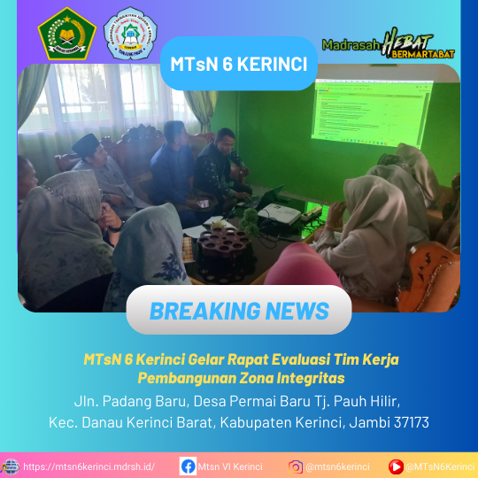MTsN 6 Kerinci Gelar Rapat Evaluasi Tim Kerja Pembangunan Zona Integritas MTsN 6 Kerinci Gelar Rapat Evaluasi Tim Kerja Pembangunan Zona Integritas