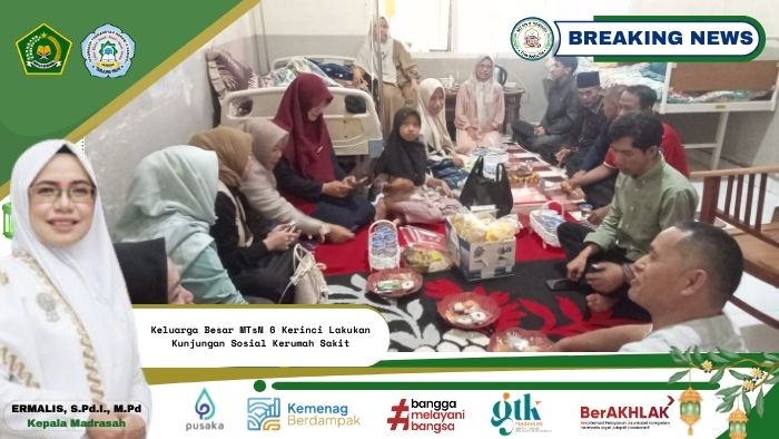 Keluarga Besar MTsN 6 Kerinci Lakukan Kunjungan Sosial Kerumah Sakit Keluarga Besar MTsN 6 Kerinci Lakukan Kunjungan Sosial Kerumah Sakit