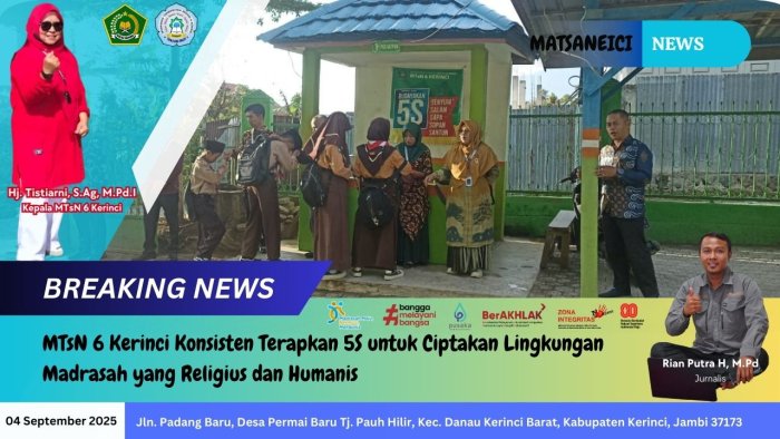 MTsN 6 Kerinci Konsisten Terapkan 5S untuk Ciptakan Lingkungan Madrasah yang Religius dan Humanis MTsN 6 Kerinci Konsisten Terapkan 5S untuk Ciptakan Lingkungan Madrasah yang Religius dan Humanis