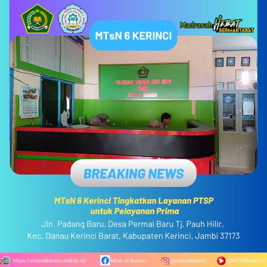 MTsN 6 Kerinci Tingkatkan Layanan PTSP untuk Pelayanan Prima MTsN 6 Kerinci Tingkatkan Layanan PTSP untuk Pelayanan Prima