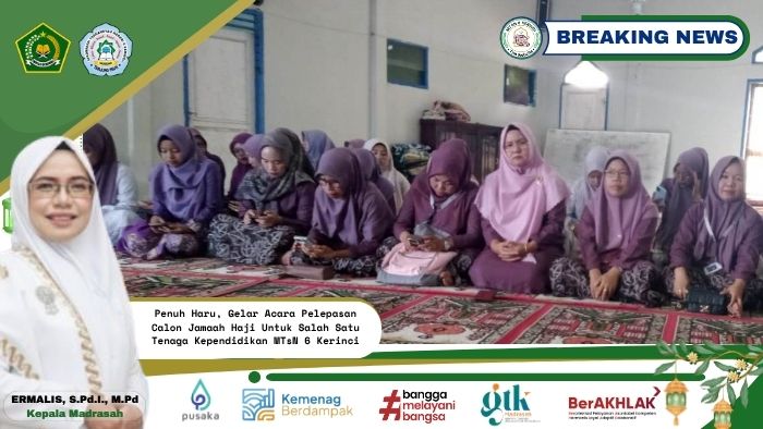 Penuh Haru, Gelar Acara Pelepasan Calon Jamaah Haji Untuk Salah Satu Tenaga Kependidikan MTsN 6 Kerinci Penuh Haru, Gelar Acara Pelepasan Calon Jamaah Haji Untuk Salah Satu Tenaga Kependidikan MTsN 6 Kerinci
