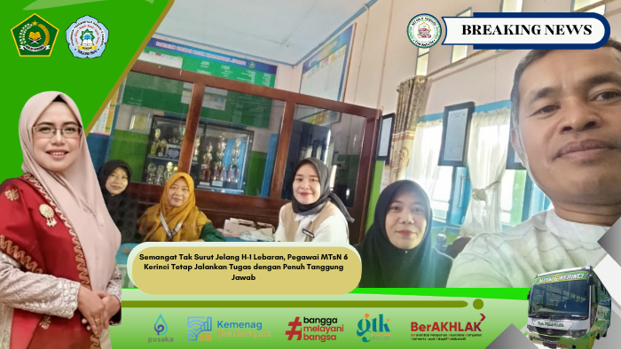 Semangat Tak Surut Jelang H-1 Lebaran, Pegawai MTsN 6 Kerinci Tetap Jalankan Tugas dengan Penuh Tanggung Jawab Semangat Tak Surut Jelang H-1 Lebaran, Pegawai MTsN 6 Kerinci Tetap Jalankan Tugas dengan Penuh Tanggung Jawab