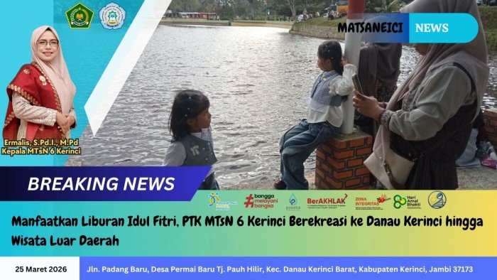 Manfaatkan Liburan Idul Fitri, PTK MTsN 6 Kerinci Berekreasi ke Danau Kerinci hingga Wisata Luar Daerah