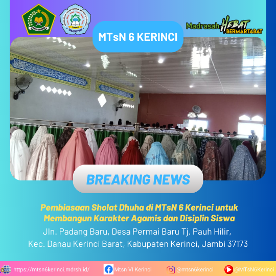 Pembiasaan Sholat Dhuha di MTsN 6 Kerinci untuk Membangun Karakter Agamis dan Disiplin Siswa Pembiasaan Sholat Dhuha di MTsN 6 Kerinci untuk Membangun Karakter Agamis dan Disiplin Siswa