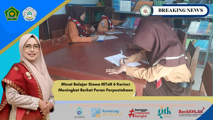 Minat Belajar Siswa MTsN 6 Kerinci Meningkat Berkat Peran Perpustakaan