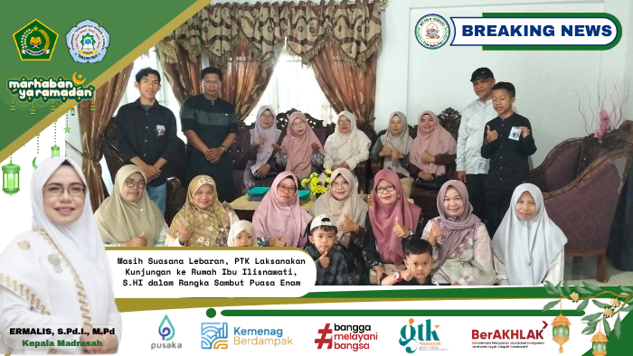 Masih Suasana Lebaran, PTK Laksanakan Kunjungan ke Rumah Ibu Ilisnawati, S.HI dalam Rangka Rayakan Lebaran Puasa Enam
