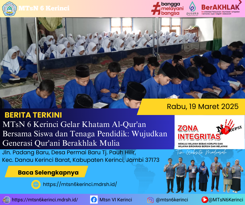 MTsN 6 Kerinci Gelar Khatam Al-Qur`an Bersama Siswa dan Tenaga Pendidik: Wujudkan Generasi Qur`ani Berakhlak Mulia MTsN 6 Kerinci Gelar Khatam Al-Qur`an Bersama Siswa dan Tenaga Pendidik: Wujudkan Generasi Qur`ani Berakhlak Mulia