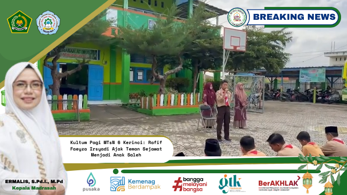 Kultum Pagi MTsN 6 Kerinci: Rafif Faeyza Irsyadi Ajak Teman Sejawat Menjadi Anak Saleh Kultum Pagi MTsN 6 Kerinci: Rafif Faeyza Irsyadi Ajak Teman Sejawat Menjadi Anak Saleh