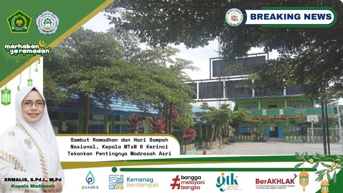 Sambut Ramadhan dan Hari Sampah Nasional, Kepala MTsN 6 Kerinci Tekankan Pentingnya Madrasah Asri