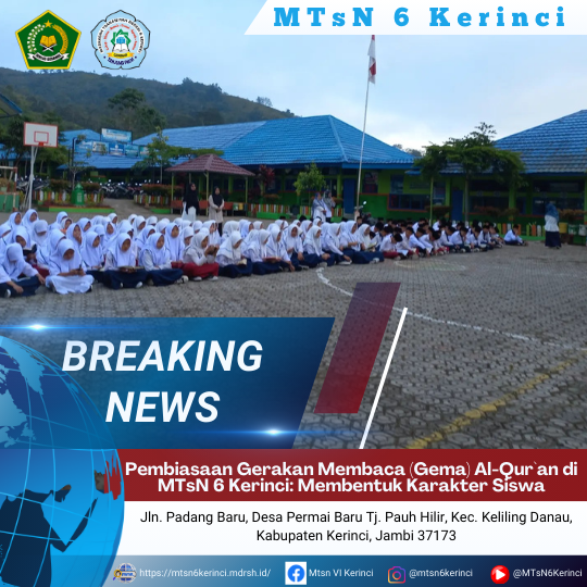 Pembiasaan Gerakan Membaca (Gema) Al-Qur`an di MTsN 6 Kerinci: Membentuk Karakter Siswa Pembiasaan Gerakan Membaca (Gema) Al-Qur`an di MTsN 6 Kerinci: Membentuk Karakter Siswa