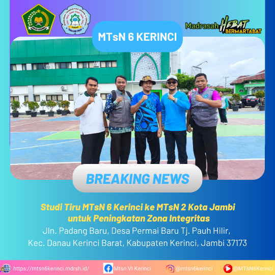 Studi Tiru MTsN 6 Kerinci ke MTsN 2 Kota Jambi untuk Peningkatan Zona Integritas Studi Tiru MTsN 6 Kerinci ke MTsN 2 Kota Jambi untuk Peningkatan Zona Integritas