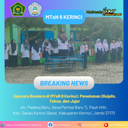 Upacara Bendera di MTsN 6 Kerinci: Penekanan Disiplin, Tekun, dan Jujur Upacara Bendera di MTsN 6 Kerinci: Penekanan Disiplin, Tekun, dan Jujur