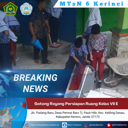 Gotong Royong Persiapan Ruang Kelas VII E di MTsN 6 Kerinci Gotong Royong Persiapan Ruang Kelas VII E di MTsN 6 Kerinci