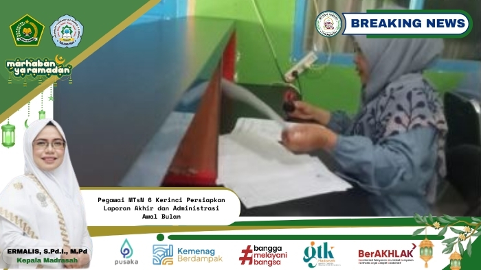 Pegawai MTsN 6 Kerinci Persiapkan Laporan Akhir dan Administrasi Awal Bulan