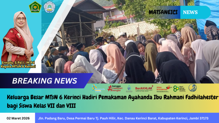 Keluarga Besar MTsN 6 Kerinci Hadiri Pemakaman Ayahanda Ibu Rahmani Fadhilah