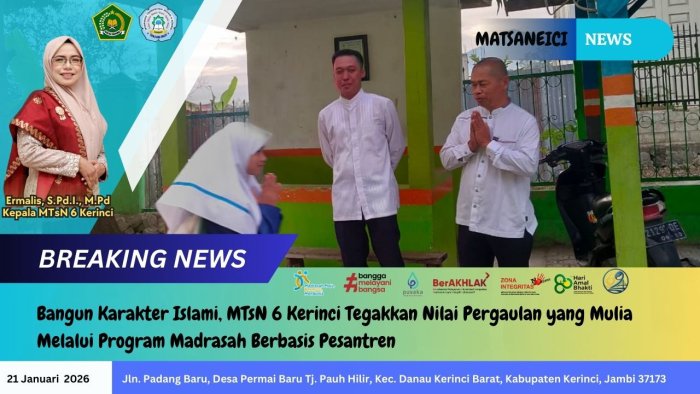 Bangun Karakter Islami, MTsN 6 Kerinci Tegakkan Nilai Pergaulan yang Mulia Melalui Program Madrasah Berbasis Pesantren