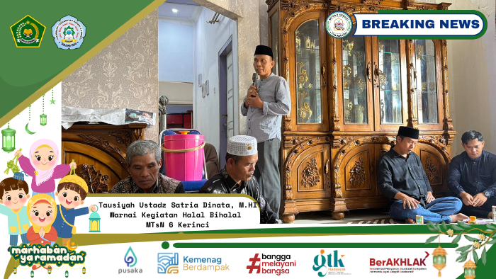 Tausiyah Ustadz Satria Dinata, M.HI Warnai Kegiatan Halal Bihalal MTsN 6 Kerinci